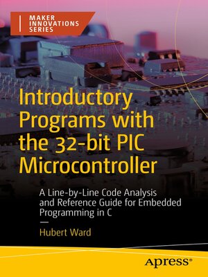 cover image of Introductory Programs with the 32-bit PIC Microcontroller: